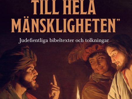 ”Fiender till hela mänskligheten  : judefientliga bibeltexter och tolkningar For Cheap