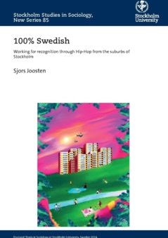 100% Swedish : working for recognition through Hip-Hop from the suburbs of Stockholm For Discount