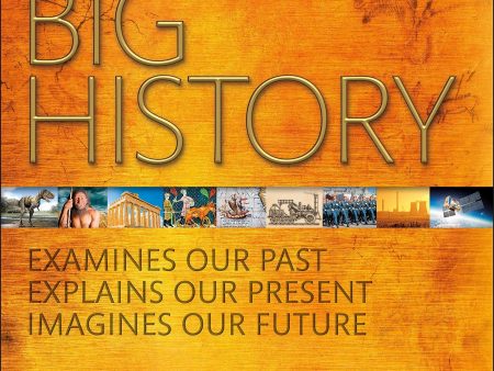 Big History: Examines Our Past, Explains Our Present, Imagines Our Future Online now